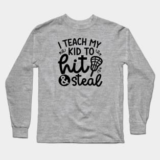 I Teach My Kid Hit And Steal Lacrosse Mom Dad Cute Funny Long Sleeve T-Shirt